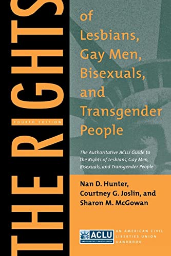 Stock image for The Rights of Lesbians, Gay Men, Bisexuals, and Transgender People : The Authoritative ACLU Guide to the Rights of Lesbians, Gay Men, Bisexuals, and Transgender People, Fourth Edition for sale by Better World Books: West