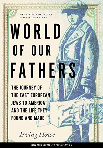 Beispielbild fr World of Our Fathers: The Journey of the East European Jews to America and the Life They Found and Made zum Verkauf von BooksRun