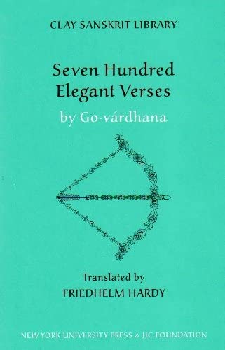 Imagen de archivo de Seven Hundred Elegant Verses: 32 (Clay Sanskrit Library) a la venta por Bahamut Media