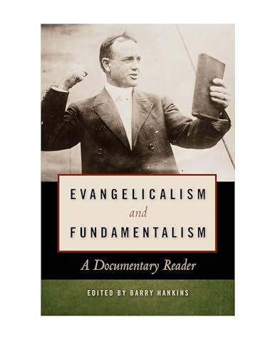 Beispielbild fr Evangelicalism and Fundamentalism: A Documentary Reader zum Verkauf von Regent College Bookstore