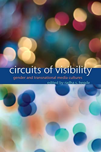 Stock image for Circuits of Visibility: Gender and Transnational Media Cultures (Critical Cultural Communication) for sale by SecondSale