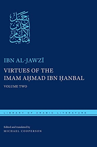 9780814738948: Virtues of the Imam Ahmad ibn Hanbal: Volume Two: 44 (Library of Arabic Literature)