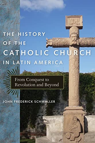 Beispielbild fr The History of the Catholic Church in Latin America: From Conquest to Revolution and Beyond zum Verkauf von Half Price Books Inc.