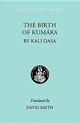 Beispielbild fr The Birth of Kumara (Clay Sanskrit Library, 33) zum Verkauf von Textbooks_Source