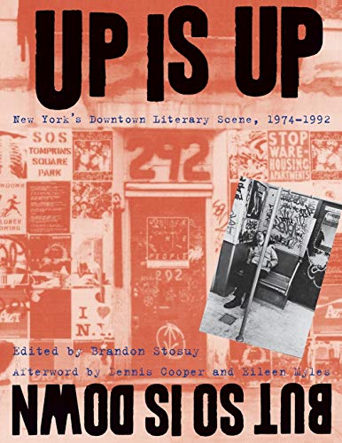Imagen de archivo de UP IS UP BUT SO IS DOWN: New York's Downtown Literary Scene, 1974-1992 a la venta por Brooklyn Rare Books