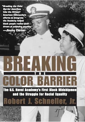 9780814740132: Breaking the Color Barrier: The U.S. Naval Academy's First Black Midshipmen and the Struggle for Racial Equality