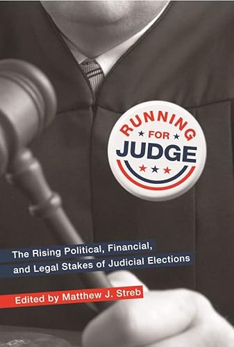 Imagen de archivo de Running for Judge : The Rising Political, Financial, and Legal Stakes of Judicial Elections a la venta por Better World Books