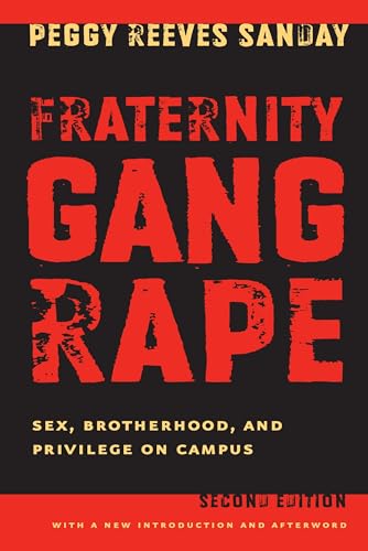 9780814740385: Fraternity Gang Rape: Sex, Brotherhood, and Privilege on Campus