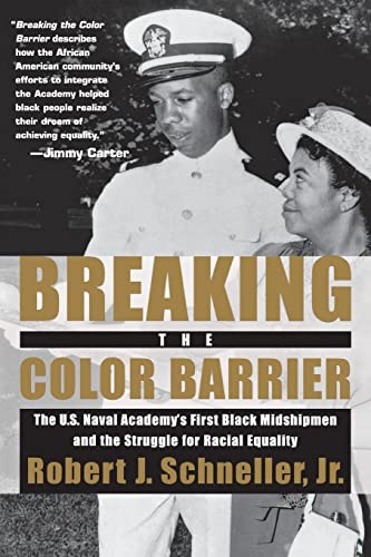 Stock image for Breaking the Color Barrier: The U.S. Naval Academy's First Black Midshipmen and the Struggle for Racial Equality for sale by GF Books, Inc.