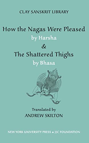 Imagen de archivo de How the Nagas Were Pleased by Harsha & the Shattered Thighs by Bhasa a la venta por ThriftBooks-Atlanta
