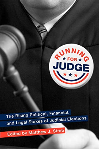9780814740972: Running for Judge: The Rising Political, Financial, and Legal Stakes of Judicial Elections