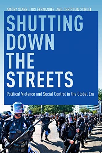9780814741009: Shutting Down the Streets: Political Violence and Social Control in the Global Era