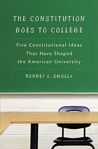 The Constitution Goes to College: Five Constitutional Ideas That Have Shaped the American University (9780814741030) by Smolla, Rodney A.