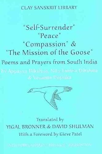 Beispielbild fr AselfSurrender, a Apeace, a Acompassion, A and the Amission of the Goosea Poems and Prayers from South India Clay Sanskrit Library 27 zum Verkauf von PBShop.store US