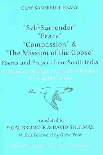 Stock image for AselfSurrender, a Apeace, a Acompassion, A and the Amission of the Goosea Poems and Prayers from South India Clay Sanskrit Library 27 for sale by PBShop.store US