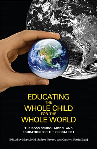 Imagen de archivo de Educating the Whole Child for the Whole World : The Ross School Model and Education for the Global Era a la venta por Better World Books