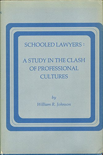 Beispielbild fr Schooled Lawyers : A Study in the Clash of Professional Cultures zum Verkauf von Better World Books