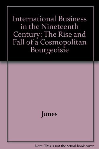 9780814741726: International Business in the Nineteenth Century: The Rise and Fall of a Cosmopolitan Bourgeoisie