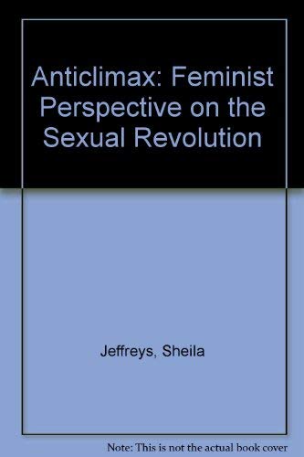 9780814741795: Anticlimax: Feminist Perspective on the Sexual Revolution