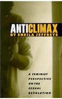 9780814741801: Anticlimax: A Feminist Perspective on the Sexual Revolution