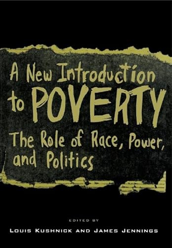 Stock image for A New Introduction to Poverty: The Role of Race, Power, and Politics for sale by ThriftBooks-Dallas