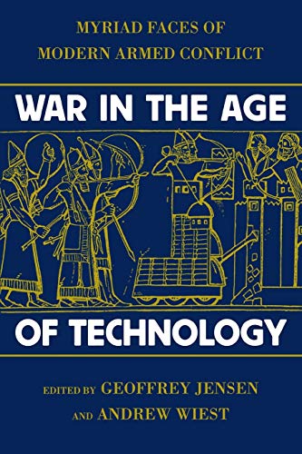 Stock image for War in the Age of Technology: Myriad Faces of Modern Armed Conflict for sale by Kisselburg Military Books