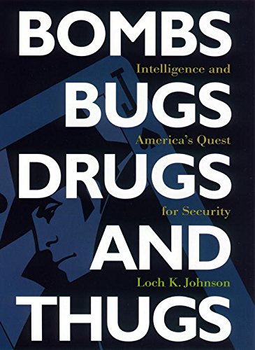 Stock image for Bombs, Bugs, Drugs, and Thugs: Intelligence and America's Quest for Security for sale by BooksRun