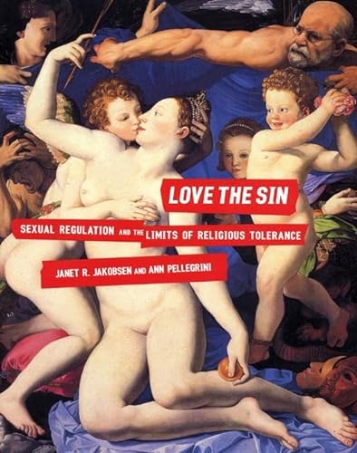9780814742648: Love the Sin: Sexual Regulation and the Limits of Religious Tolerance: 39 (Sexual Cultures)