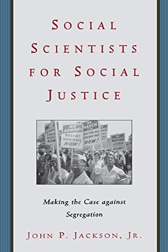 Imagen de archivo de Social Scientists for Social Justice: Making the Case Against Segregation a la venta por ThriftBooks-Dallas