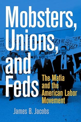 Stock image for Mobsters, Unions, and Feds: The Mafia and the American Labor Movement for sale by HPB-Red