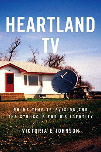 Stock image for Heartland TV : Prime Time Television and the Struggle for U. S. Identity for sale by Better World Books: West