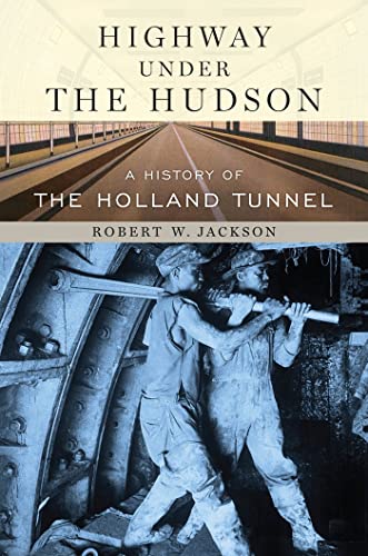 9780814742990: Highway Under the Hudson: A History of the Holland Tunnel