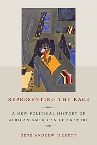 9780814743386: Representing the Race: A New Political History of African American Literature