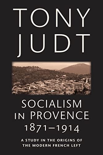 Beispielbild fr Socialism in Provence, 1871-1914 zum Verkauf von Housing Works Online Bookstore