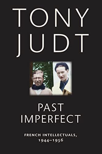 9780814743560: Past Imperfect: French Intellectuals, 1944-1956