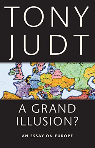 Imagen de archivo de A Grand Illusion?: An Essay on Europe a la venta por Goodwill of Colorado