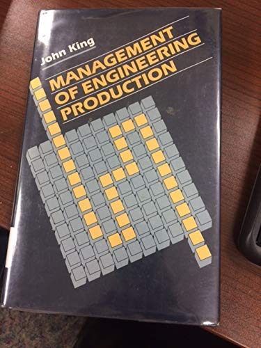 Management of Engineering Production (9780814745885) by King, John R.