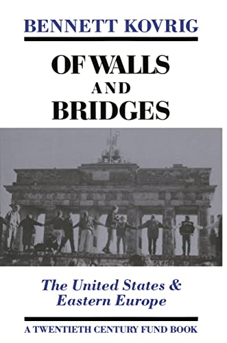 Stock image for Of Walls and Bridges: The United States & Eastern Europe for sale by ThriftBooks-Dallas