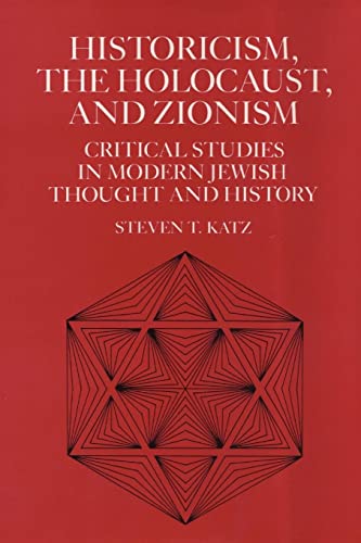 Beispielbild fr Historicism, the Holocaust, and Zionism. Critical Studies in Modern Jewish Thought and History. zum Verkauf von Henry Hollander, Bookseller