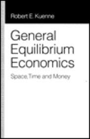 9780814746363: General Equilibrium Economics: Space, Time and Money