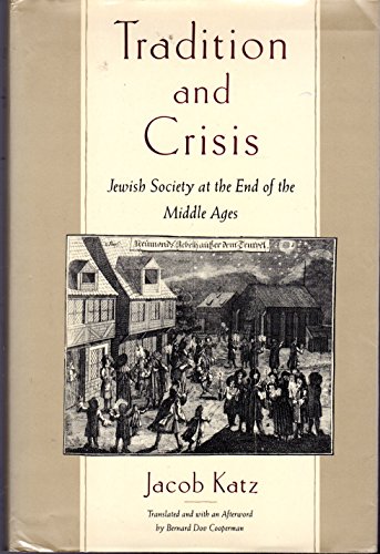 Imagen de archivo de Tradition and Crisis: Jewish Society At the End of the Middle Ages a la venta por Heisenbooks