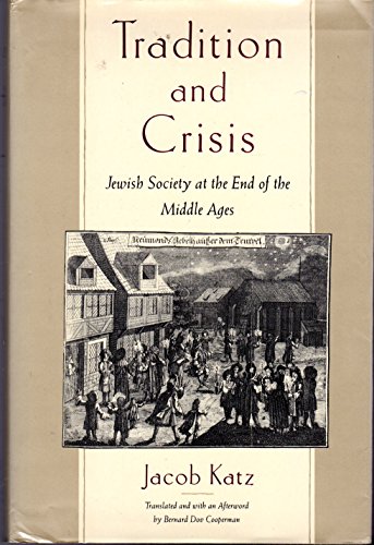 9780814746370: Tradition and Crisis: Jewish Society At the End of the Middle Ages
