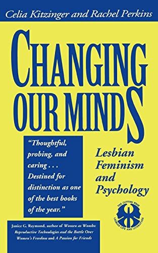 Imagen de archivo de Changing Our Minds: Lesbian Feminism and Psychology (The Cutting Edge: Lesbian Life and Literature Series) a la venta por Housing Works Online Bookstore