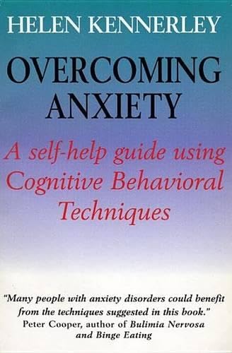 9780814746899: Overcoming Anxiety: A Self-Help Guide Using Cognitive Behavioral Techniques