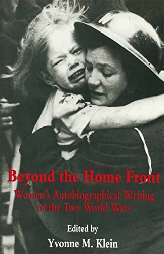 9780814746998: Beyond The Home Front: Women's Autobiographical Writing of the Two World Wars