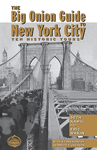 9780814747483: The Big Onion Guide to New York City: Ten Historic Walking Tours (Big Onion Walking Tours): Ten Historic Tours