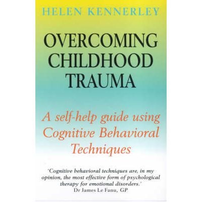 9780814747537: Overcoming Childhood Trauma: A Self-Help Guide Using Cognitive Behavioral Techniques (Overcoming Series)