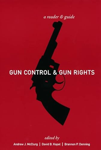 Beispielbild fr Gun Control and Gun Rights: A Reader and Guide zum Verkauf von THE SAINT BOOKSTORE
