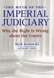 Beispielbild fr The Myth of the Imperial Judiciary: Why the Right is Wrong about the Courts zum Verkauf von WorldofBooks