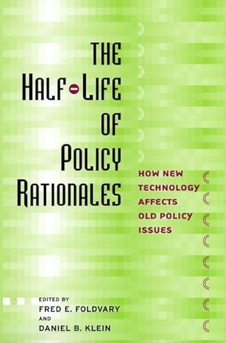 Beispielbild fr The Half-Life of Policy Rationales: How New Technology Affects Old Policy Issues zum Verkauf von THE SAINT BOOKSTORE